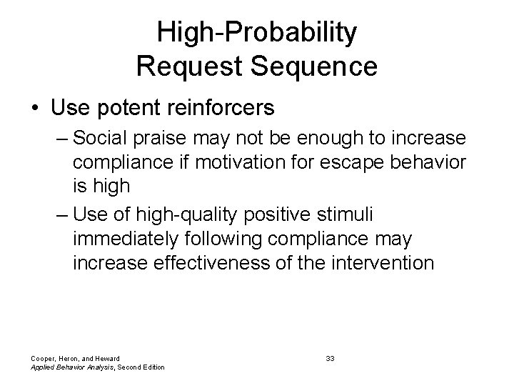 High-Probability Request Sequence • Use potent reinforcers – Social praise may not be enough
