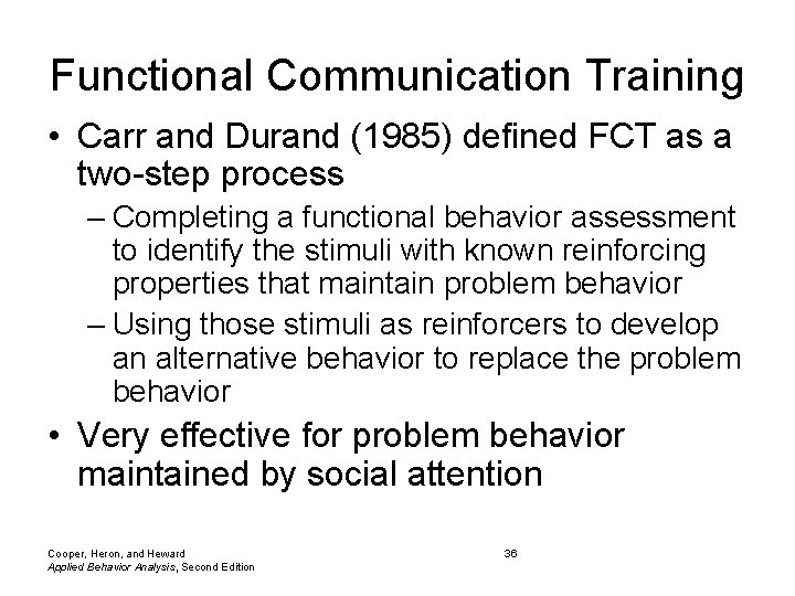 Functional Communication Training • Carr and Durand (1985) defined FCT as a two-step process