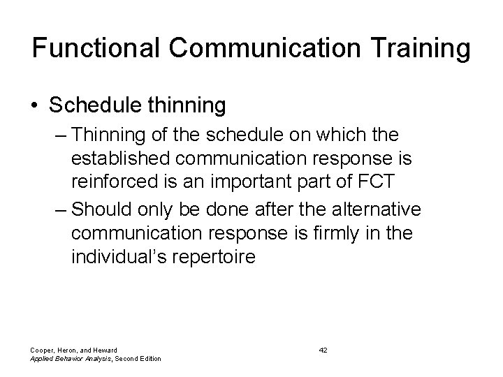 Functional Communication Training • Schedule thinning – Thinning of the schedule on which the