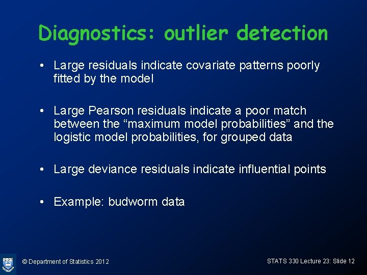 Diagnostics: outlier detection • Large residuals indicate covariate patterns poorly fitted by the model
