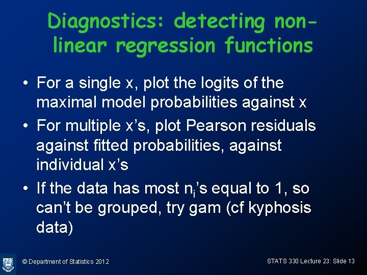 Diagnostics: detecting nonlinear regression functions • For a single x, plot the logits of