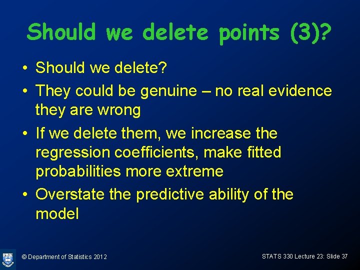 Should we delete points (3)? • Should we delete? • They could be genuine