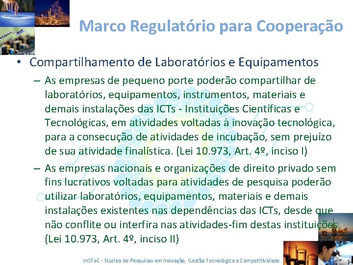 Marco Regulatório para Cooperação • Compartilhamento de Laboratórios e Equipamentos – As empresas de