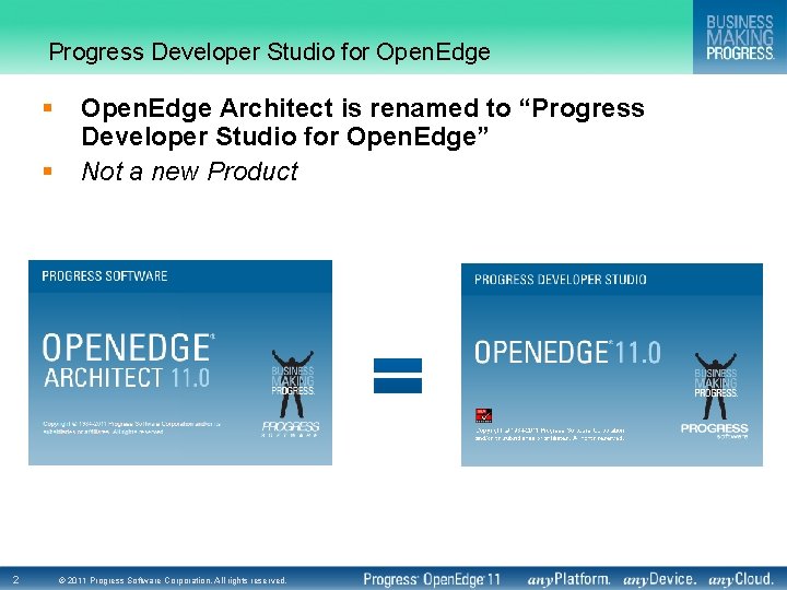 Progress Developer Studio for Open. Edge § § 2 Open. Edge Architect is renamed