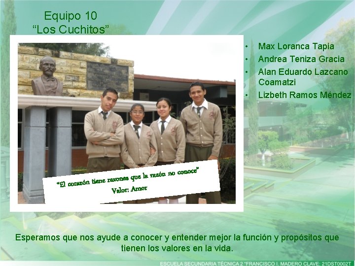 Equipo 10 “Los Cuchitos” • • Max Loranca Tapia Andrea Teniza Gracia Alan Eduardo
