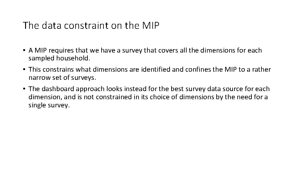 The data constraint on the MIP • A MIP requires that we have a