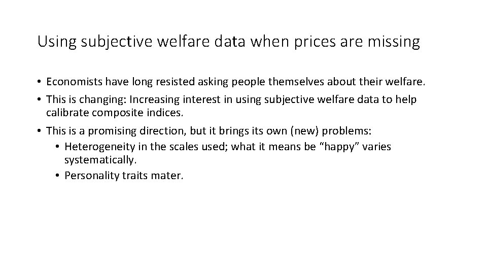 Using subjective welfare data when prices are missing • Economists have long resisted asking