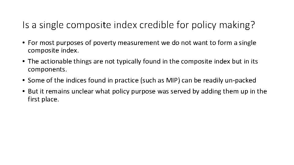 Is a single composite index credible for policy making? • For most purposes of
