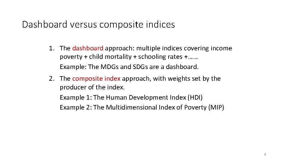 Dashboard versus composite indices 1. The dashboard approach: multiple indices covering income poverty +