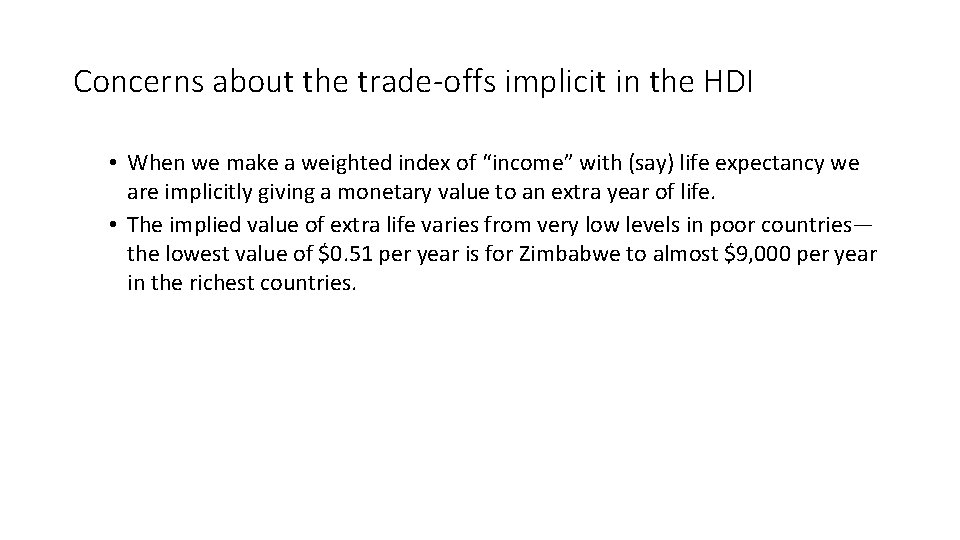 Concerns about the trade-offs implicit in the HDI • When we make a weighted