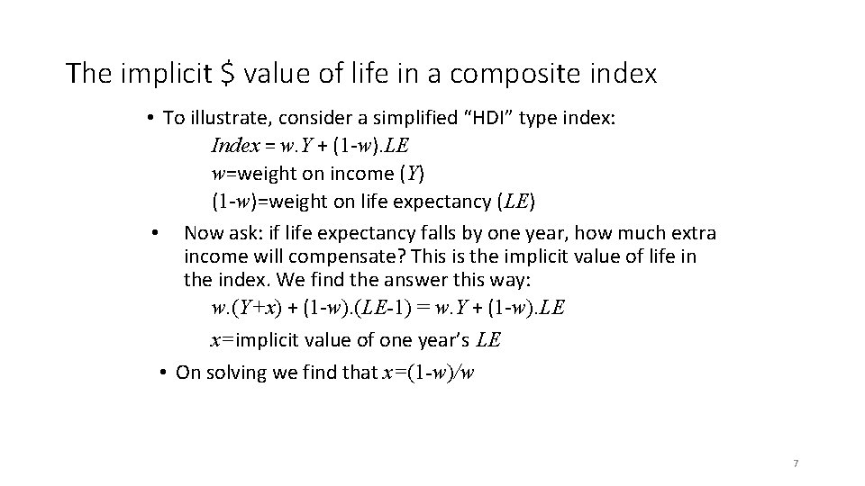 The implicit $ value of life in a composite index • To illustrate, consider