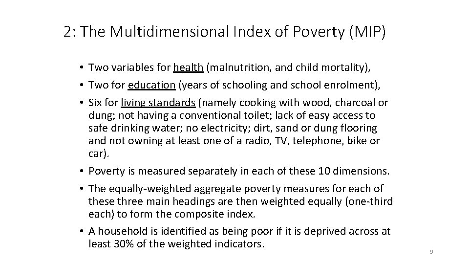 2: The Multidimensional Index of Poverty (MIP) • Two variables for health (malnutrition, and