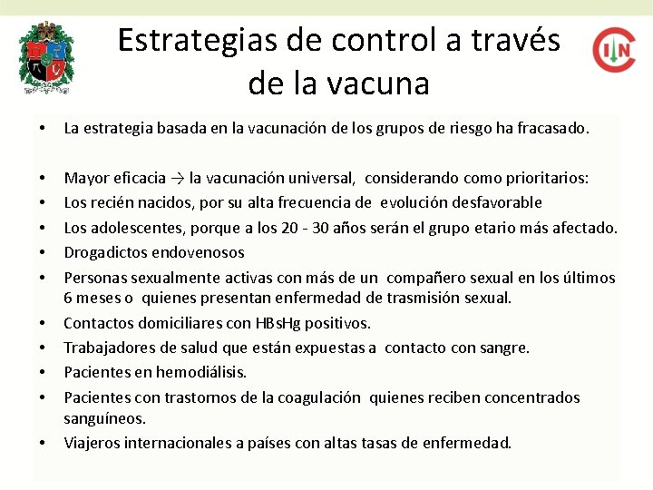 Estrategias de control a través de la vacuna • La estrategia basada en la