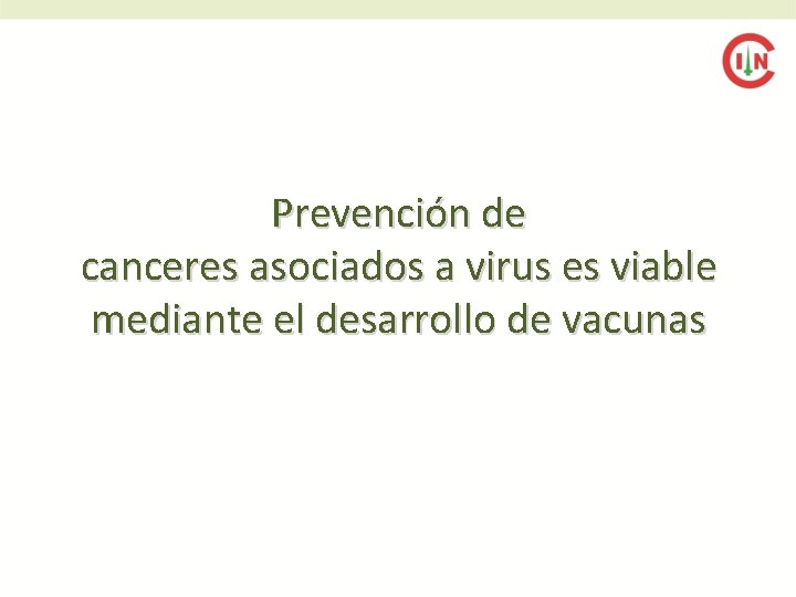 Prevención de canceres asociados a virus es viable mediante el desarrollo de vacunas Prevención de canceres asociados a virus es viable mediante el desarrollo de vacunas