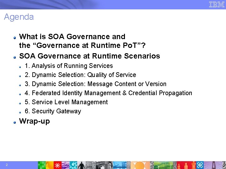 Agenda What is SOA Governance and the “Governance at Runtime Po. T”? SOA Governance