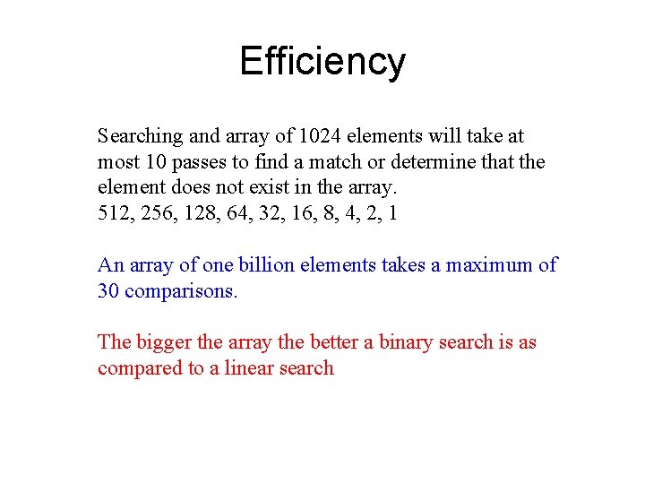 Efficiency Searching and array of 1024 elements will take at most 10 passes to