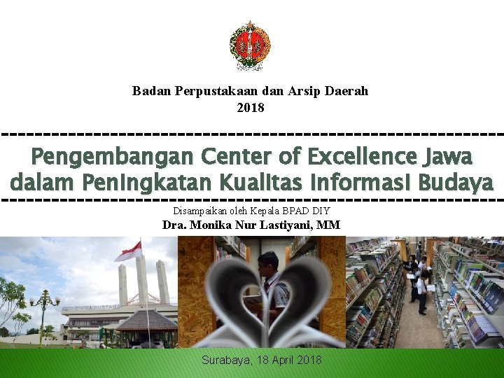 Badan Perpustakaan dan Arsip Daerah 2018 Pengembangan Center of Excellence Jawa dalam Peningkatan Kualitas