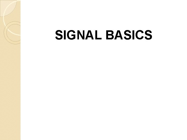 SIGNAL BASICS 