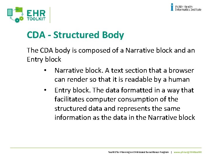 CDA - Structured Body The CDA body is composed of a Narrative block and