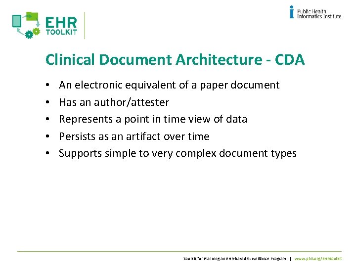 Clinical Document Architecture - CDA • • • An electronic equivalent of a paper