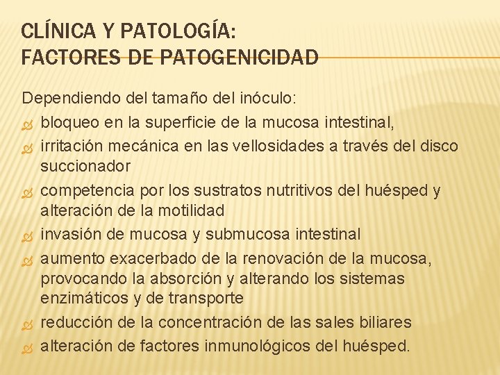 CLÍNICA Y PATOLOGÍA: FACTORES DE PATOGENICIDAD Dependiendo del tamaño del inóculo: bloqueo en la
