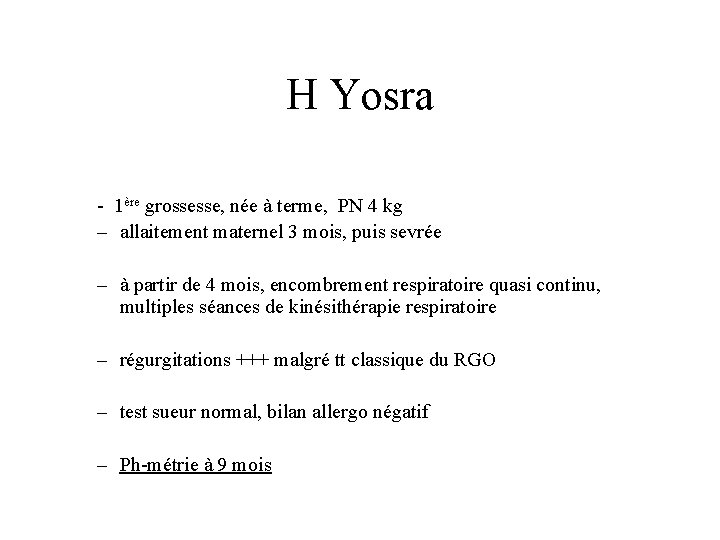 H Yosra - 1ère grossesse, née à terme, PN 4 kg – allaitement maternel