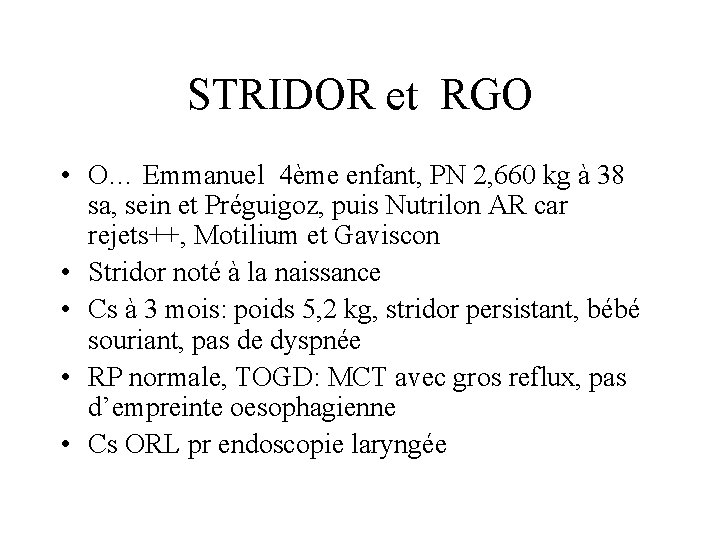 STRIDOR et RGO • O… Emmanuel 4ème enfant, PN 2, 660 kg à 38