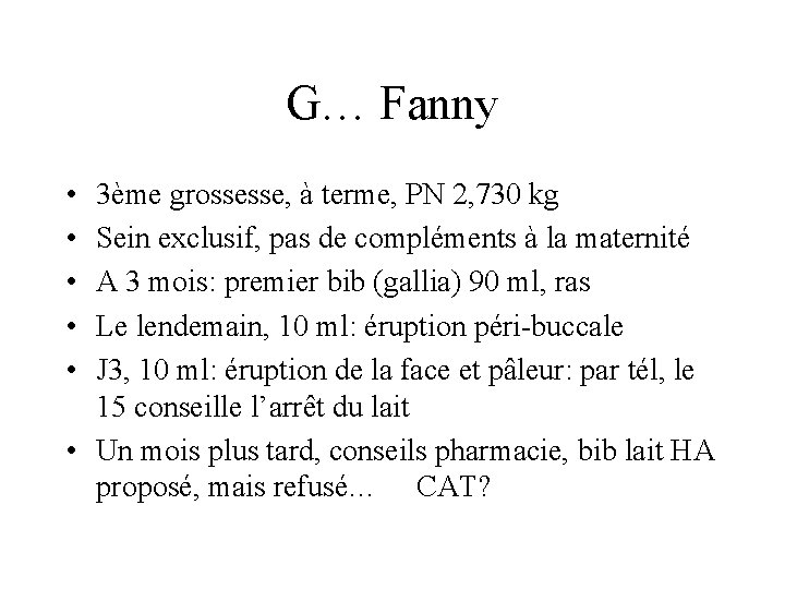 G… Fanny • • • 3ème grossesse, à terme, PN 2, 730 kg Sein