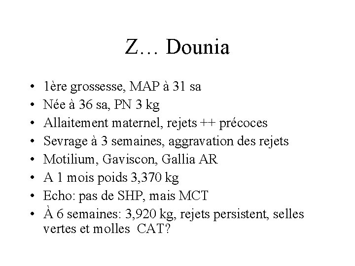 Z… Dounia • • 1ère grossesse, MAP à 31 sa Née à 36 sa,