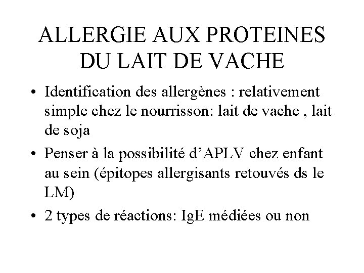 ALLERGIE AUX PROTEINES DU LAIT DE VACHE • Identification des allergènes : relativement simple