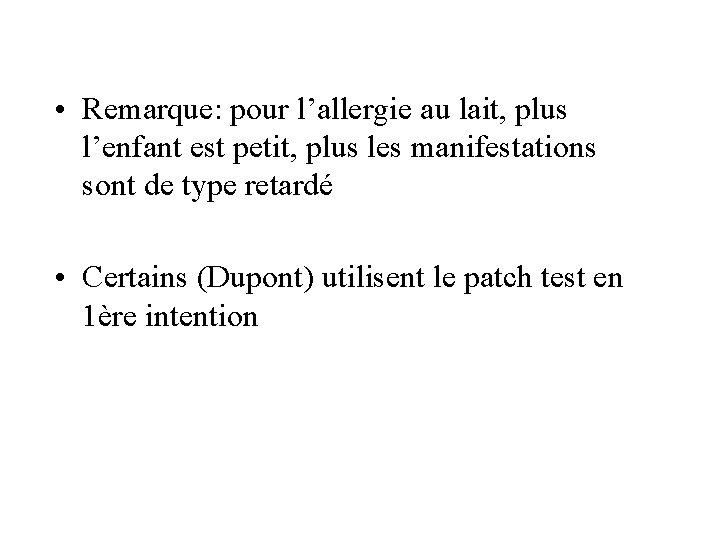  • Remarque: pour l’allergie au lait, plus l’enfant est petit, plus les manifestations