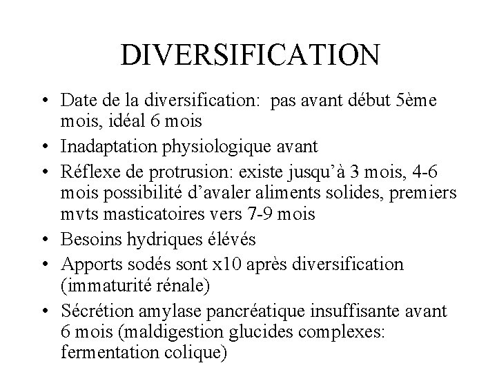 DIVERSIFICATION • Date de la diversification: pas avant début 5ème mois, idéal 6 mois