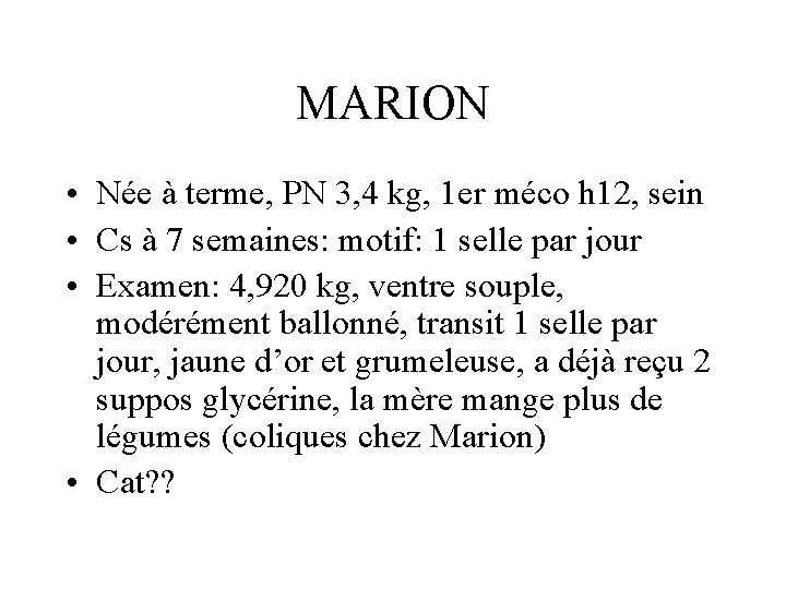MARION • Née à terme, PN 3, 4 kg, 1 er méco h 12,