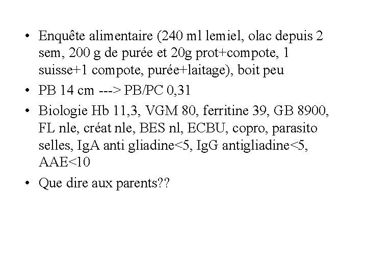  • Enquête alimentaire (240 ml lemiel, olac depuis 2 sem, 200 g de