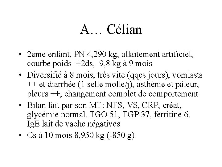 A… Célian • 2ème enfant, PN 4, 290 kg, allaitement artificiel, courbe poids +2