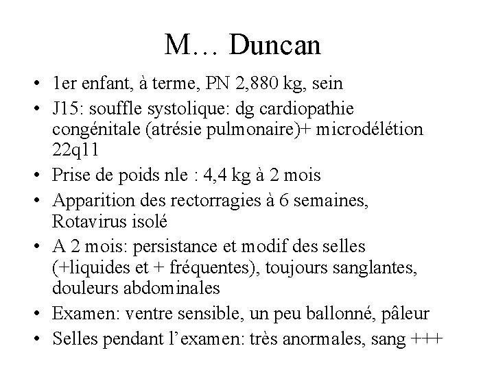 M… Duncan • 1 er enfant, à terme, PN 2, 880 kg, sein •