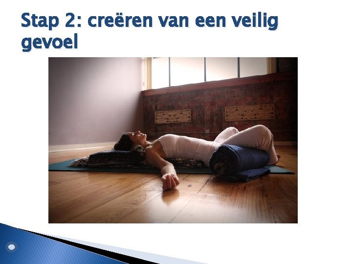 Stap 2: creëren van een veilig gevoel 