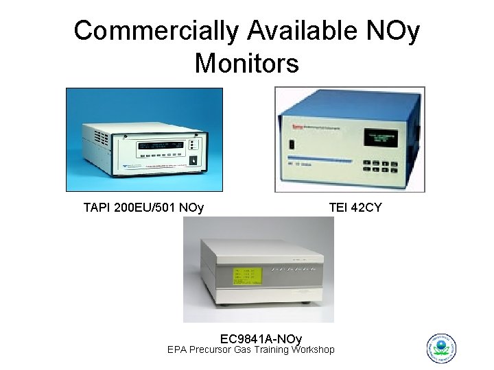 Commercially Available NOy Monitors TAPI 200 EU/501 NOy TEI 42 CY EC 9841 A-NOy