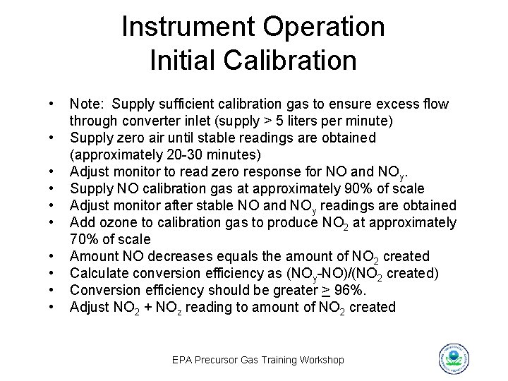 Instrument Operation Initial Calibration • • • Note: Supply sufficient calibration gas to ensure