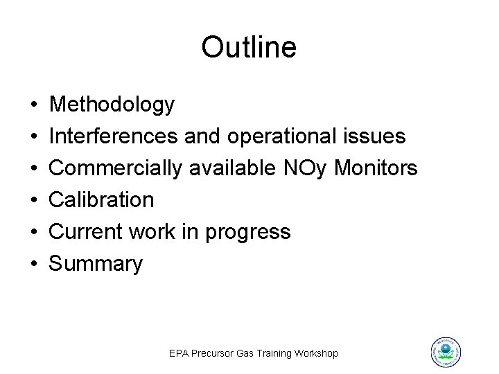 Outline • • • Methodology Interferences and operational issues Commercially available NOy Monitors Calibration