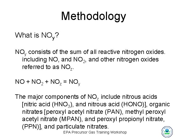 Methodology What is NOy? NOy consists of the sum of all reactive nitrogen oxides.