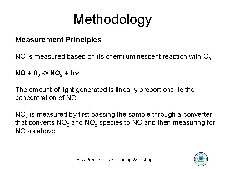 Methodology Measurement Principles NO is measured based on its chemiluminescent reaction with O 3