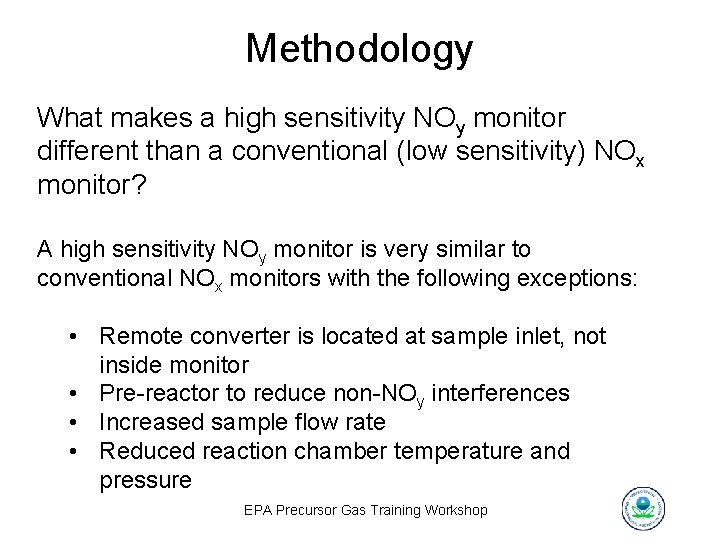 Methodology What makes a high sensitivity NOy monitor different than a conventional (low sensitivity)