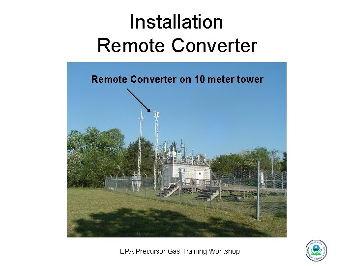Installation Remote Converter on 10 meter tower EPA Precursor Gas Training Workshop 