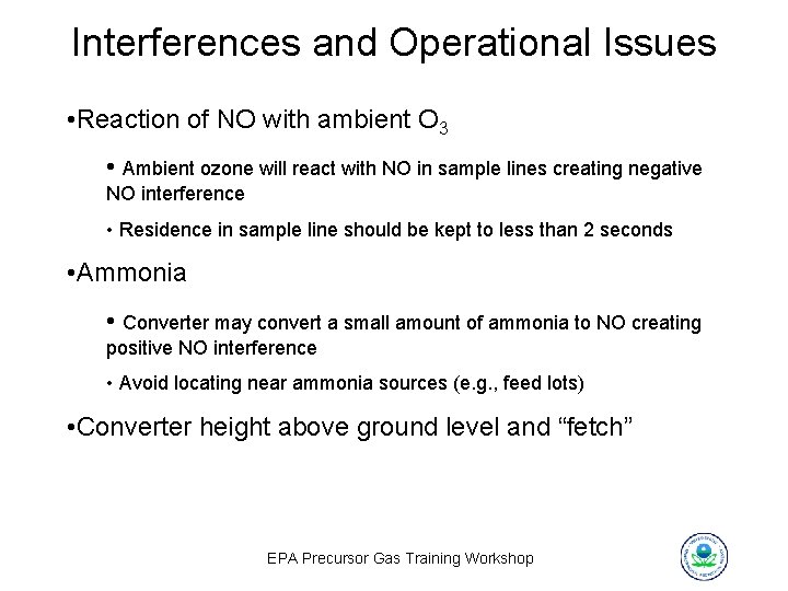 Interferences and Operational Issues • Reaction of NO with ambient O 3 • Ambient