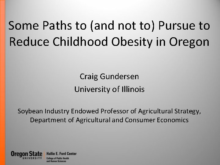 Some Paths to (and not to) Pursue to Reduce Childhood Obesity in Oregon Craig