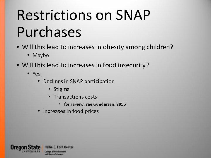 Restrictions on SNAP Purchases • Will this lead to increases in obesity among children?