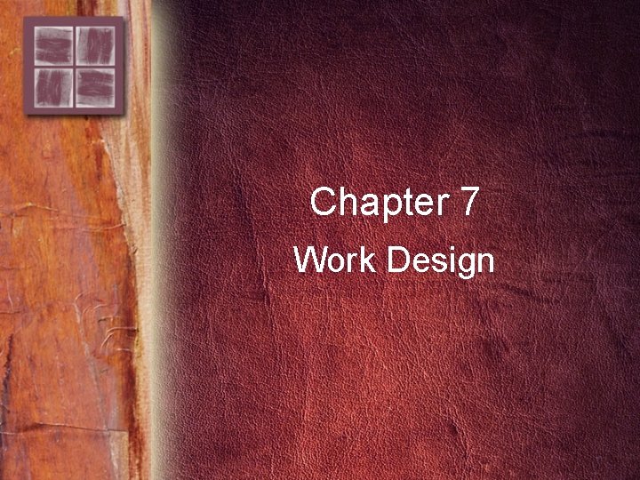 Chapter 7 Work Design 