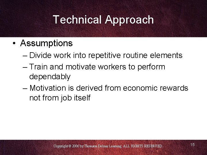 Technical Approach • Assumptions – Divide work into repetitive routine elements – Train and