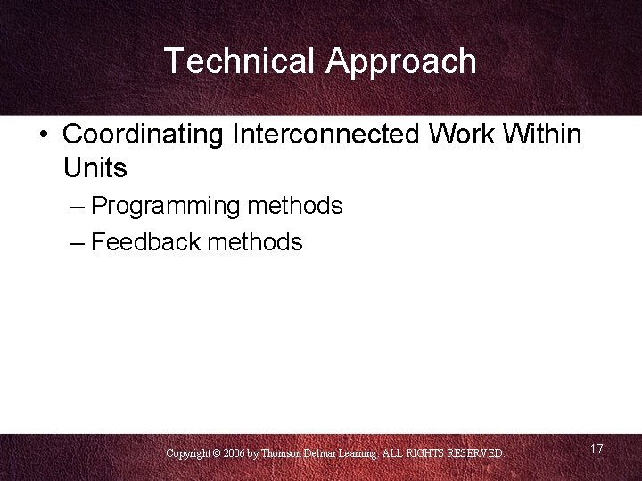 Technical Approach • Coordinating Interconnected Work Within Units – Programming methods – Feedback methods